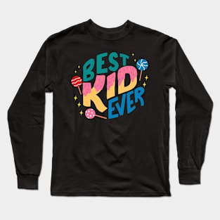 Best Kid Ever Design Long Sleeve T-Shirt